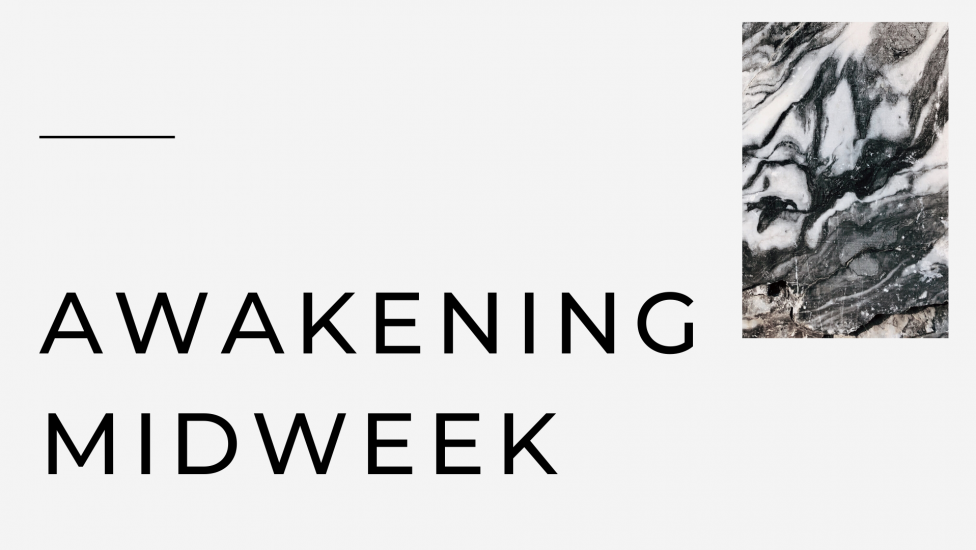 Awakening Midweek 2020
